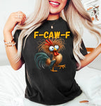 Funny Rooster “F-Caw-F” Graphic Tee – Sassy Raven & Crow Gift Shirt